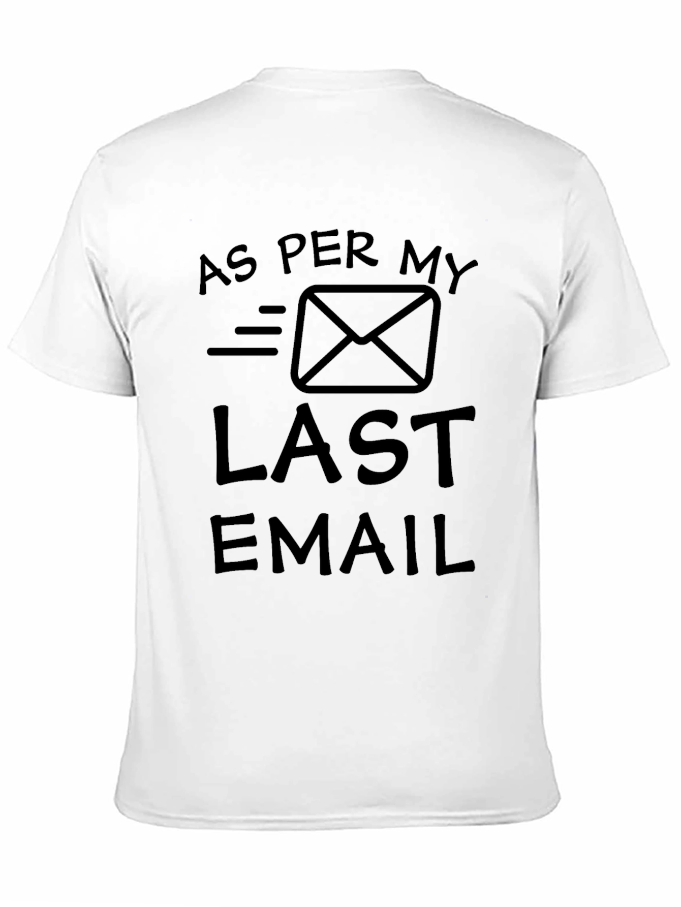 Black As Per My Last Email T-Shirt - Funny Office Tee view 11