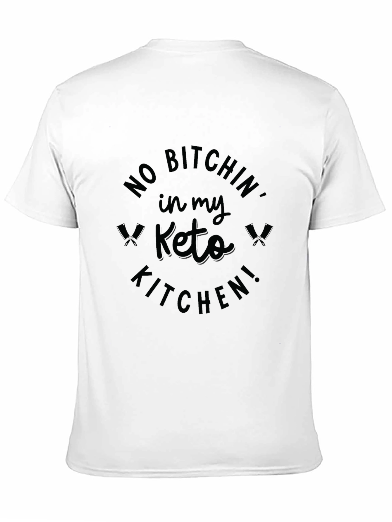 Black No Bitchin' in My Keto Kitchen T-Shirt view 11