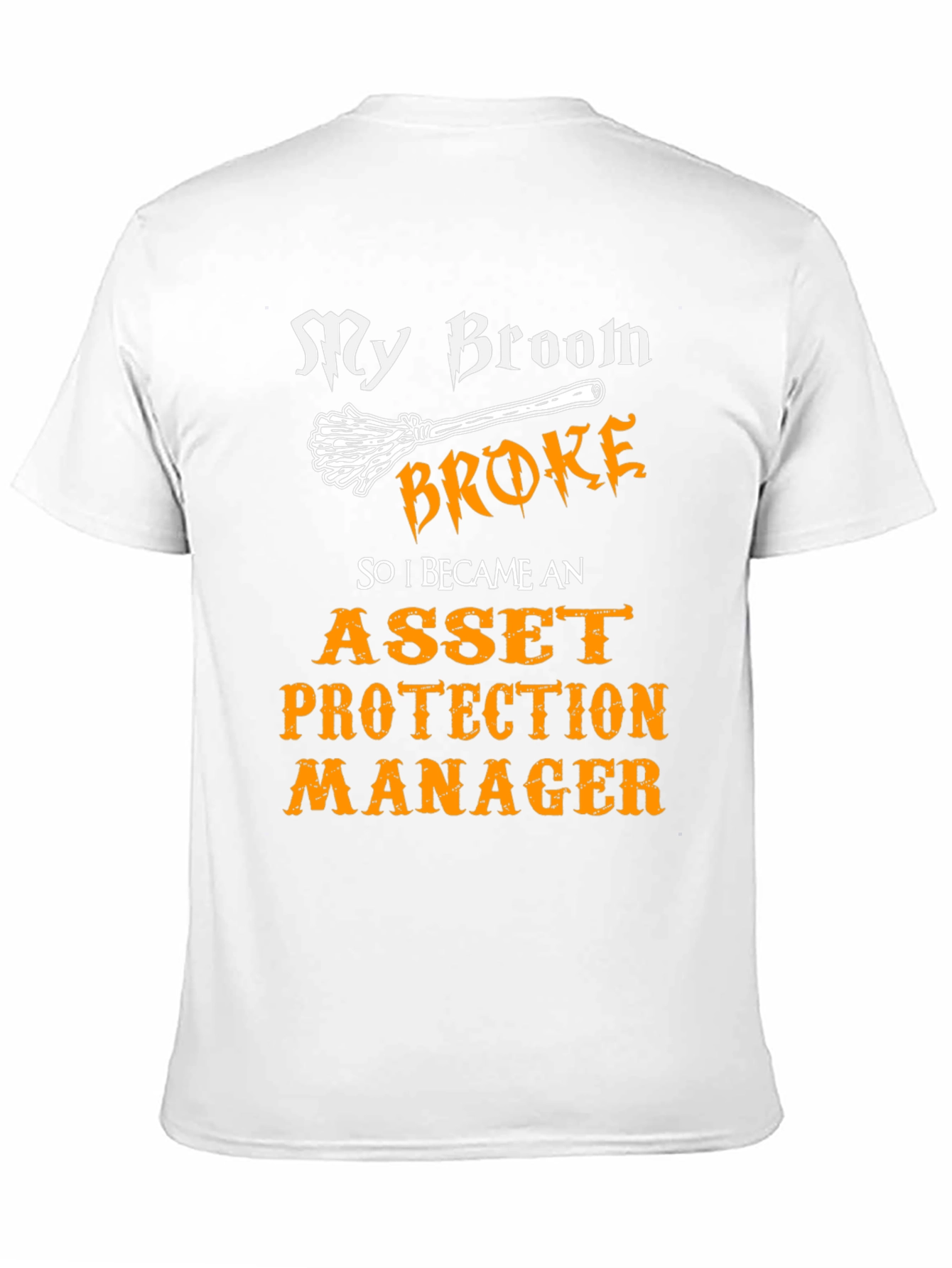 Black Funny Asset Protection Manager T-Shirt - My Broom Broke view 11