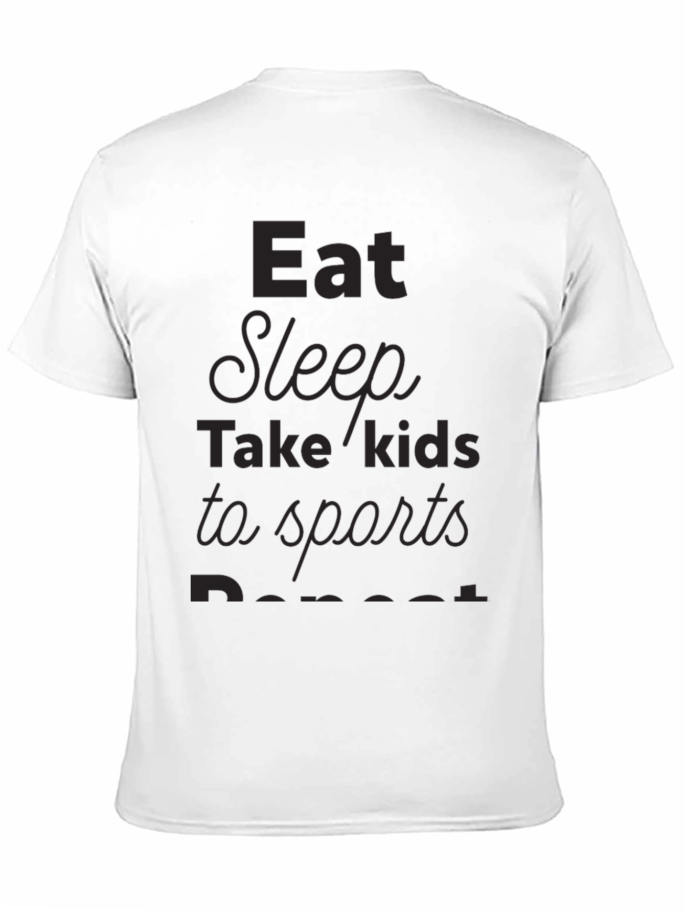 Eat Sleep Take Kids to Sports Repeat T-Shirt - 11