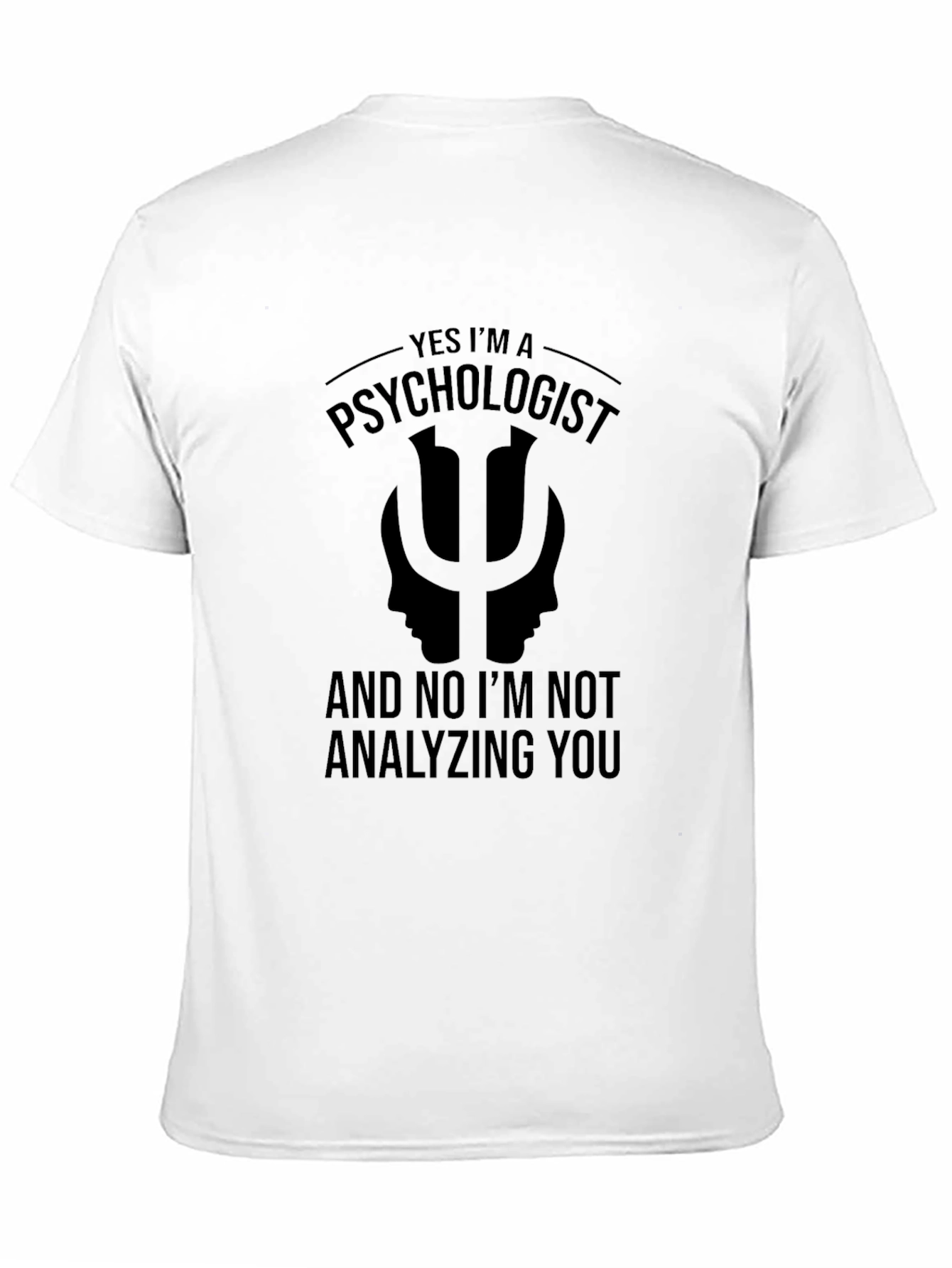 Black Psychologist Humor T-Shirt - Analyzing You? Nope! view 11