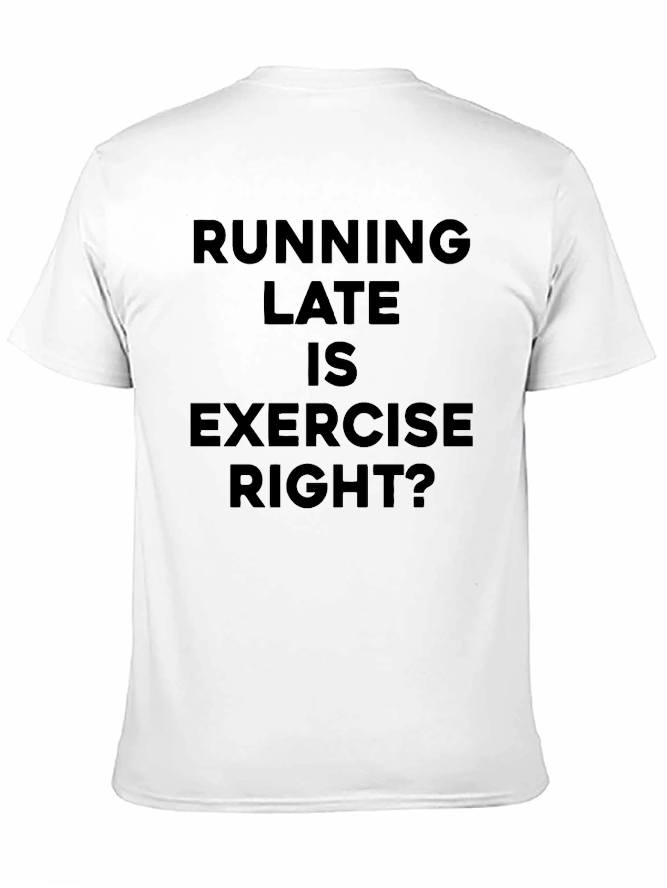 Black Running Late Exercise Funny Black T-Shirt view 11