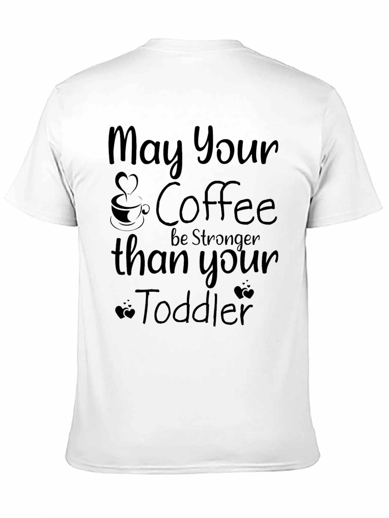 Black Coffee Lover T-Shirt - May Your Coffee Be Stronger view 11