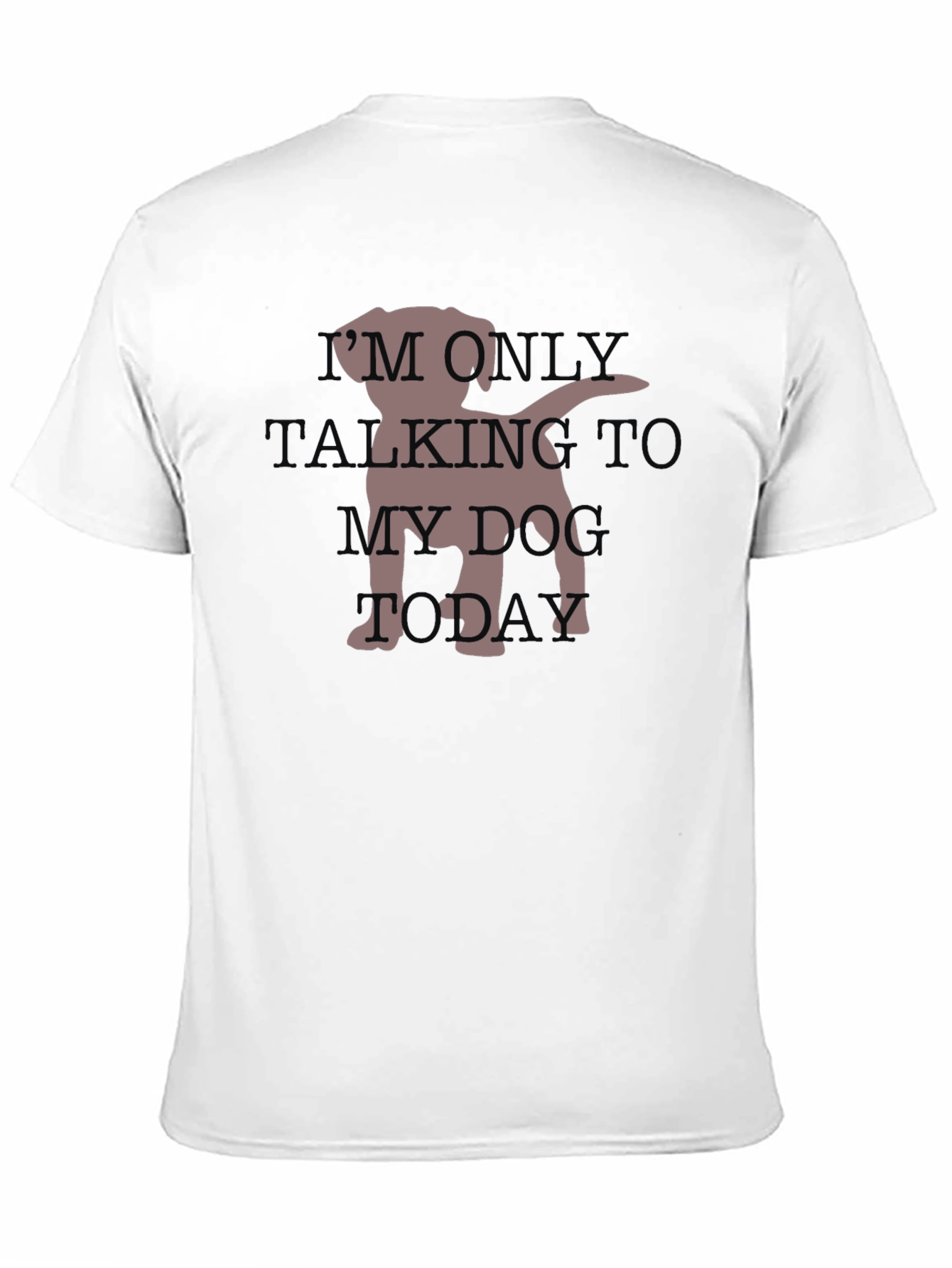 Black Dog Lover T-Shirt: I'm Only Talking To My Dog Today view 11