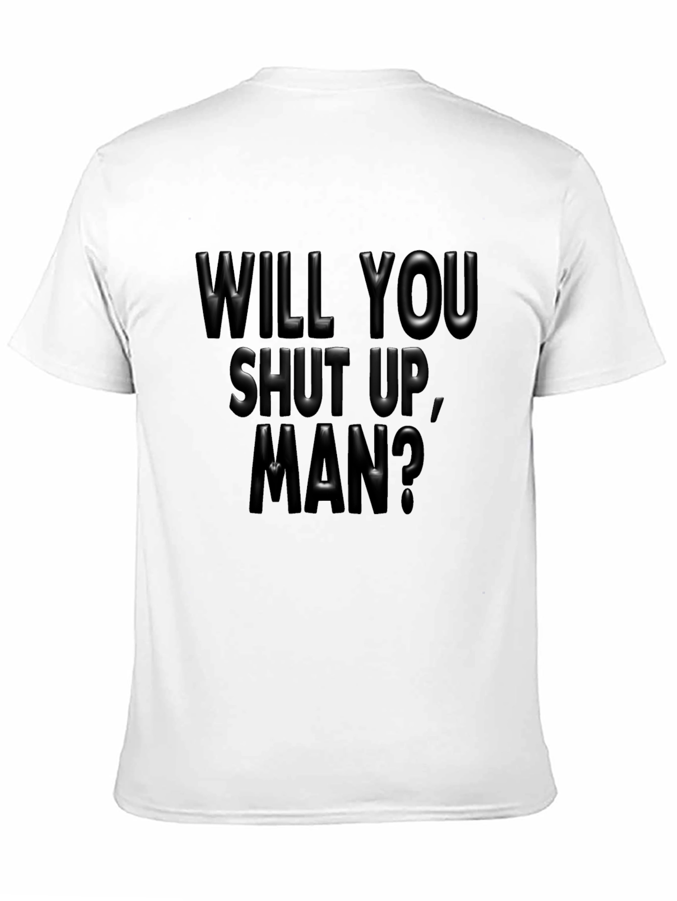Black Will You Shut Up, Man? Black Graphic Tee view 11