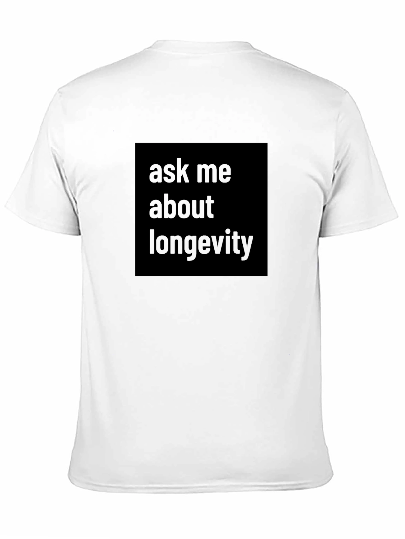 Black Ask Me About Longevity Black T-Shirt view 11