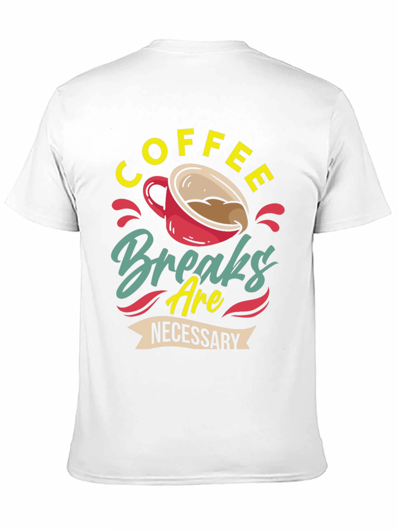 Black Coffee Breaks Are Necessary - Graphic T-Shirt view 11