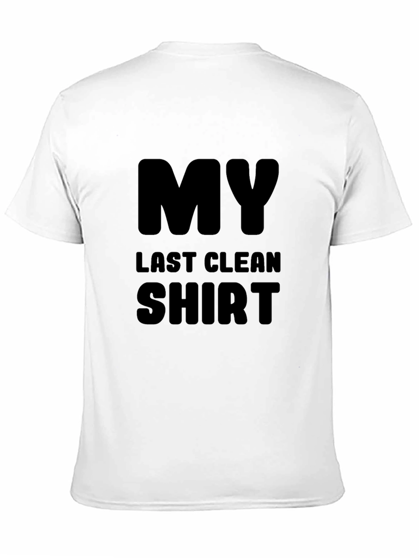Black My Last Clean Shirt - Funny Graphic Tee view 11