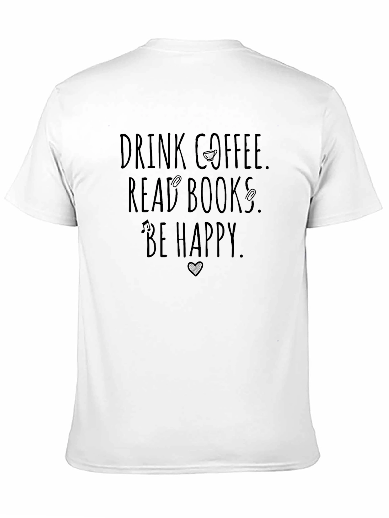 Black Drink Coffee, Read Books, Be Happy T-Shirt view 11