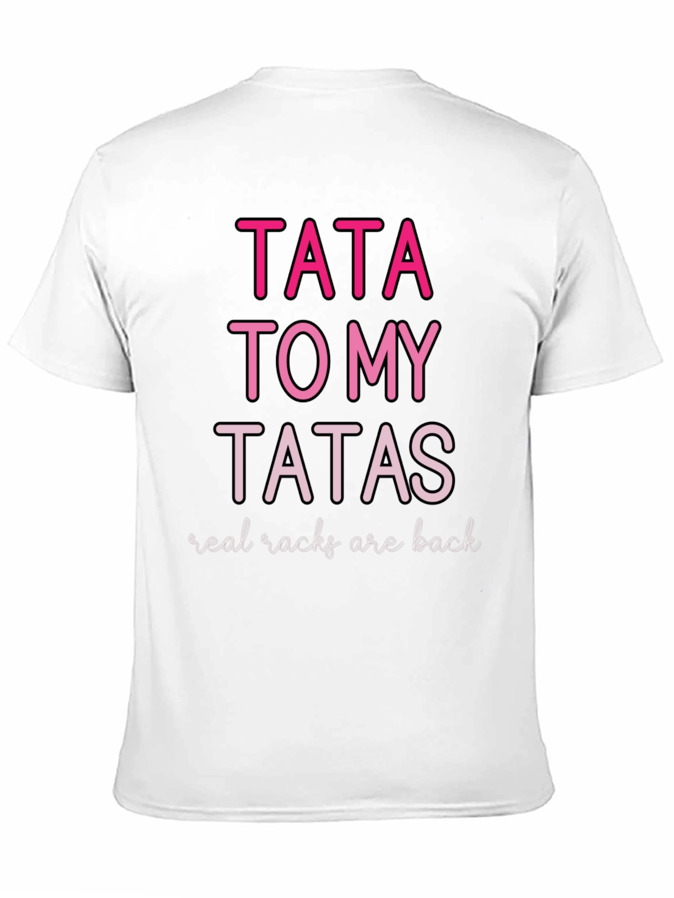 Black Tata to my Tatas Graphic Tee - Real Racks are Back view 11