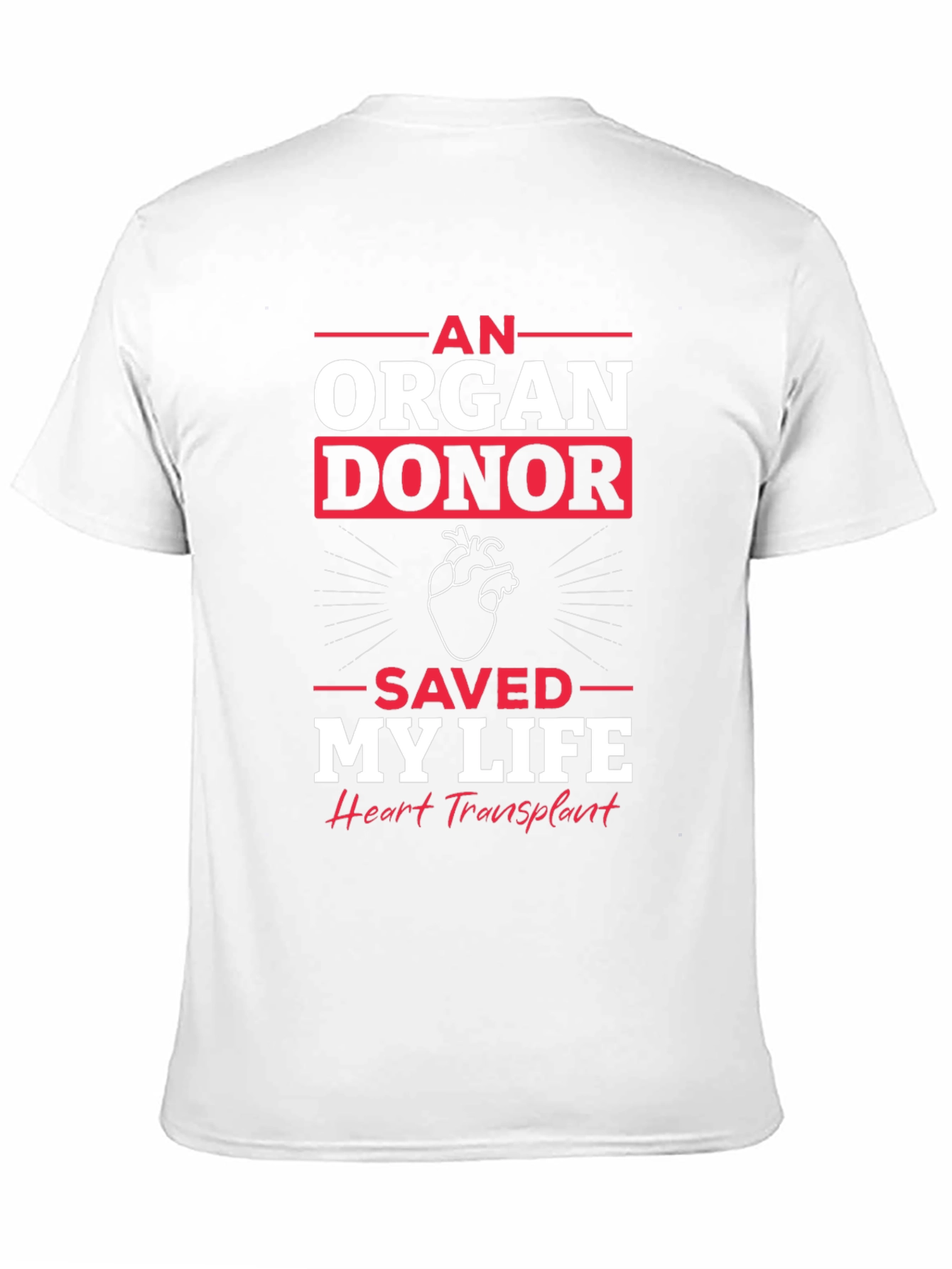 Organ Donor Saved My Life Graphic T-Shirt - 11
