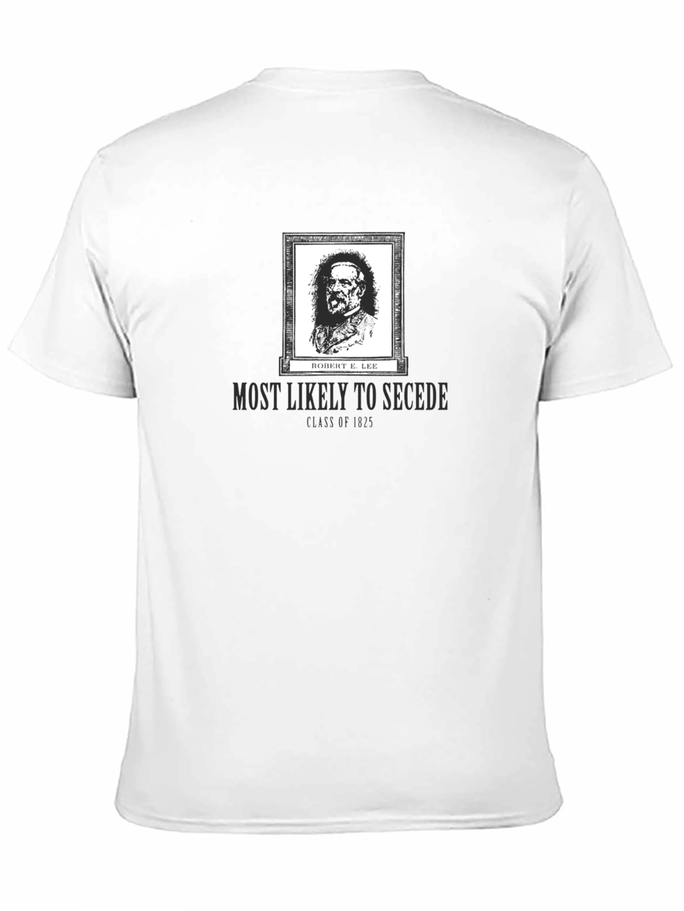 Black Robert E. Lee "Most Likely to Secede" T-Shirt view 11