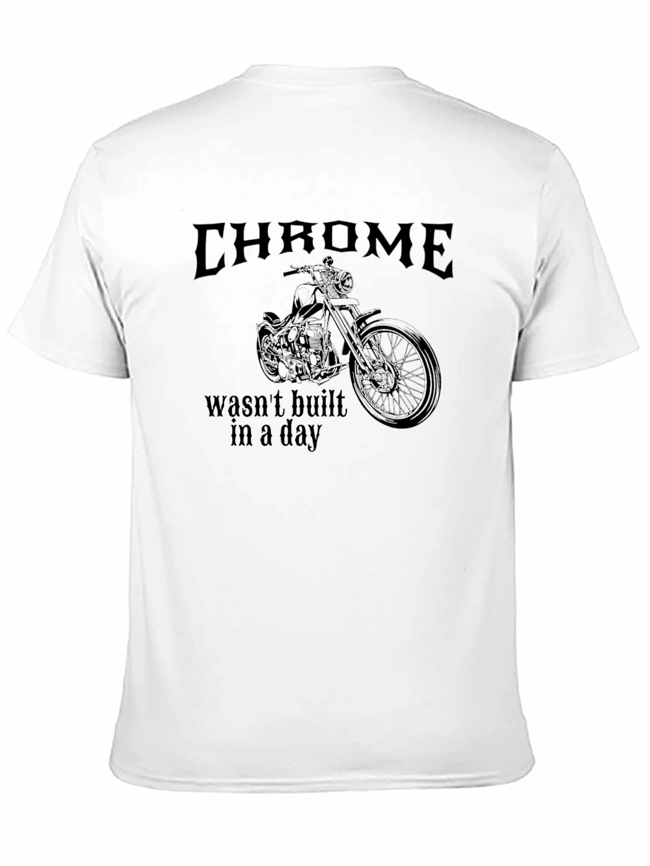 Chrome Motorcycle T-Shirt - "Wasn't Built in a Day" Design - 11