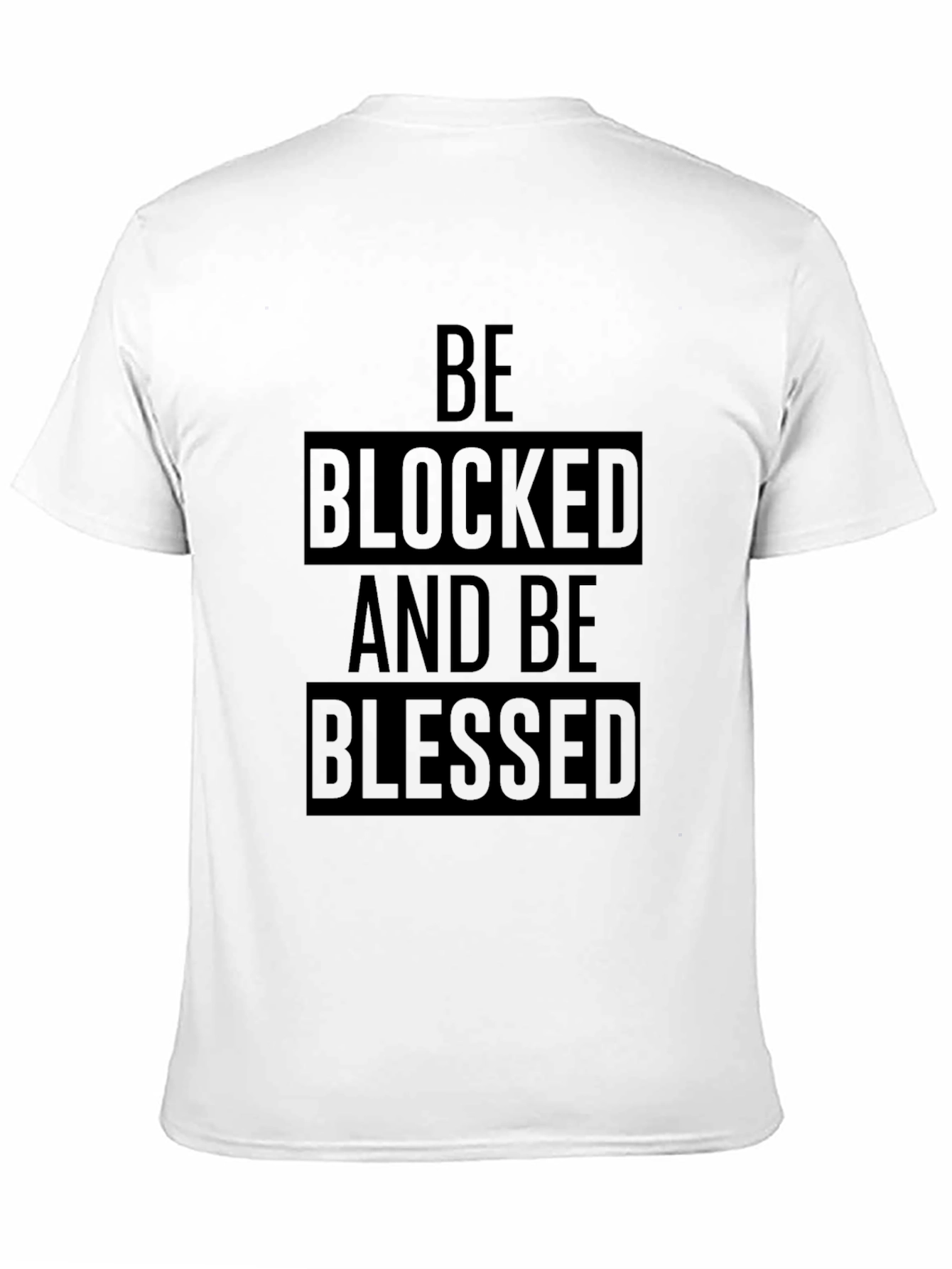 Black Be Blocked and Be Blessed Black T-Shirt view 11