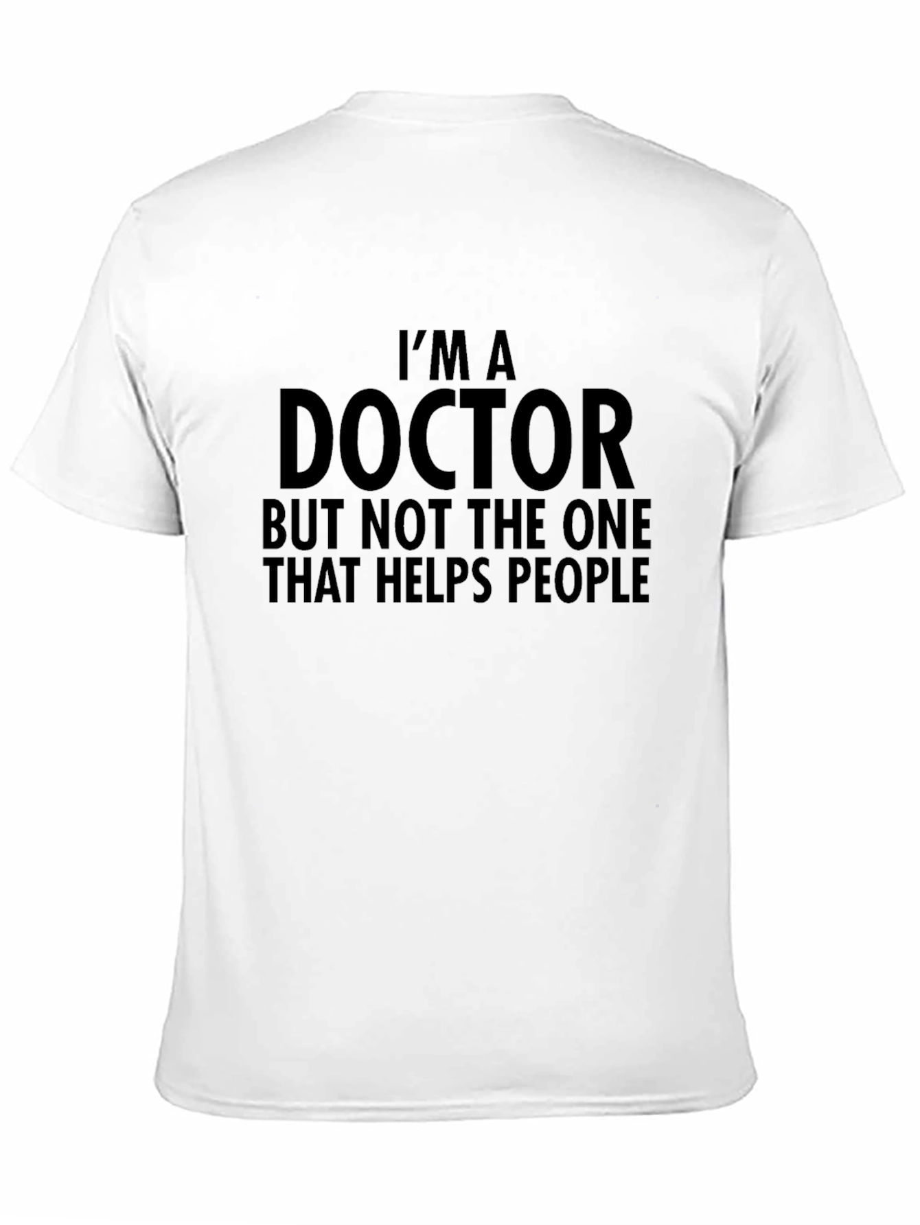 Black I'm A Doctor Funny T-Shirt view 11
