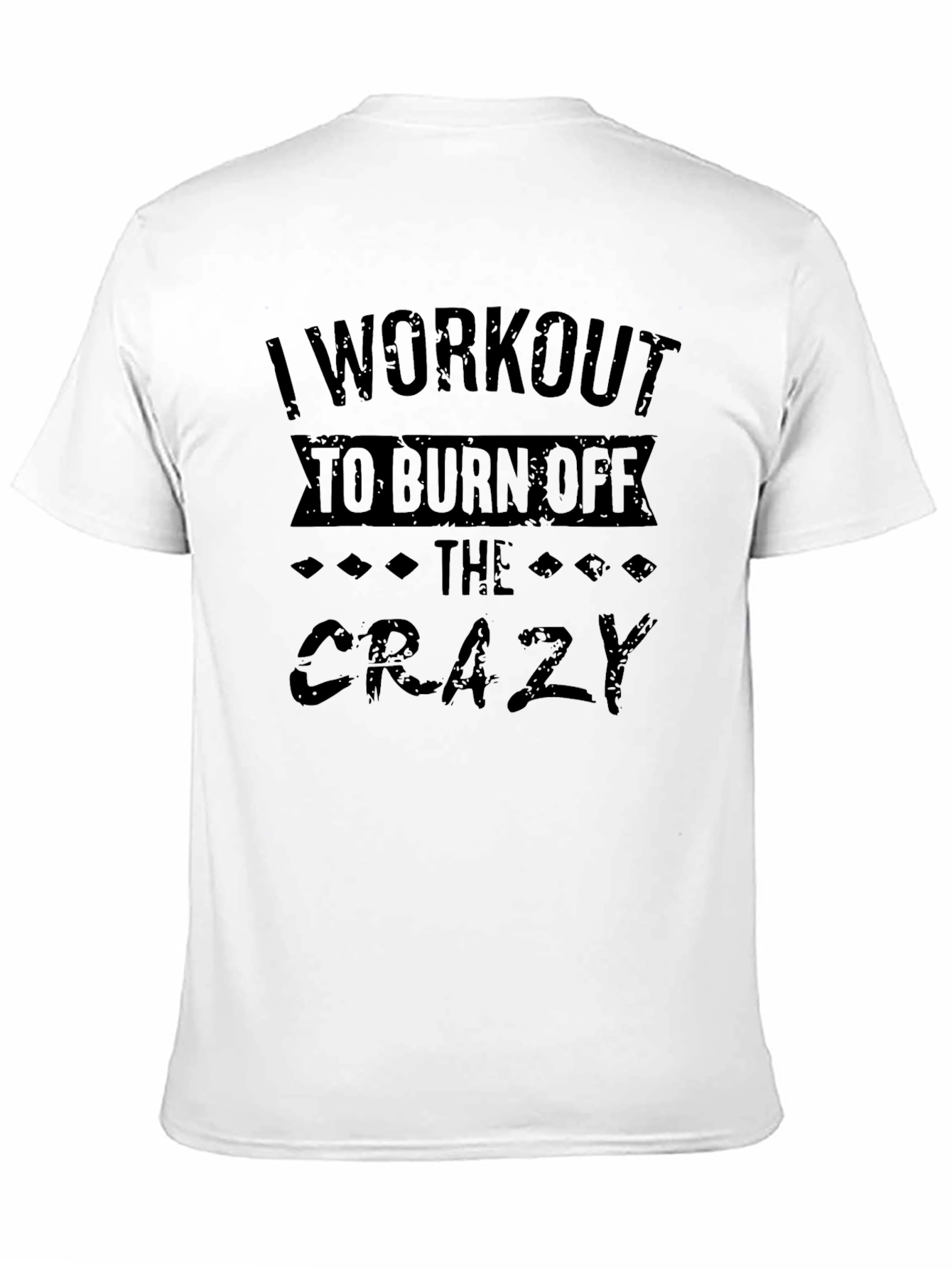 Black Workout to Burn Off the Crazy Graphic T-Shirt view 11