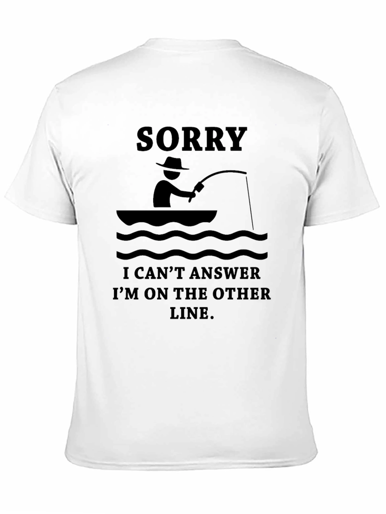 Black Fisherman's Tee: Sorry, On The Other Line! view 11