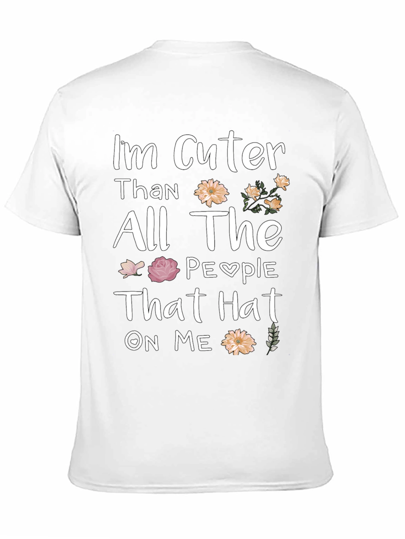 Black I'm Cuter Than All the People That Hat On Me T-Shirt view 11