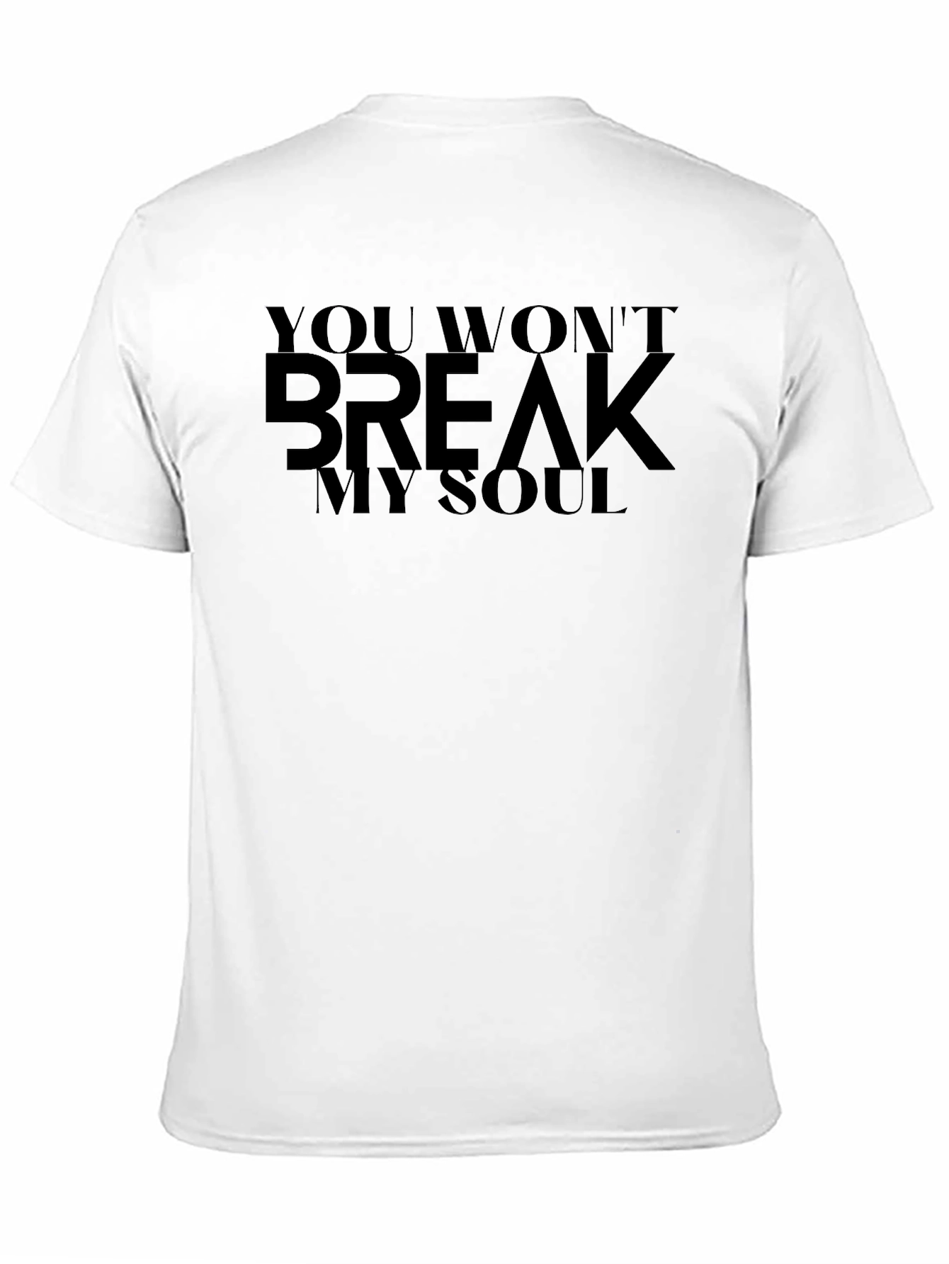 Black You Won't Break My Soul Black T-Shirt view 11