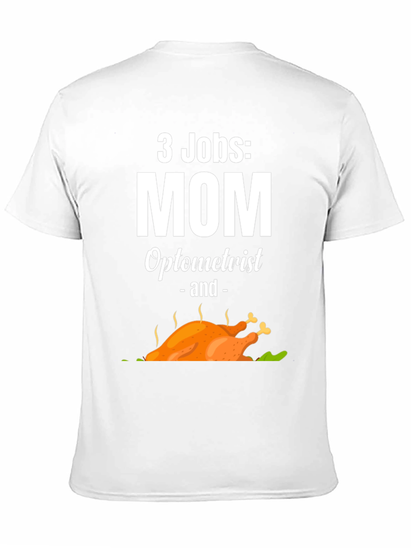 Black 3 Jobs Mom Optometrist & Thanksgiving Turkey T-Shirt view 11