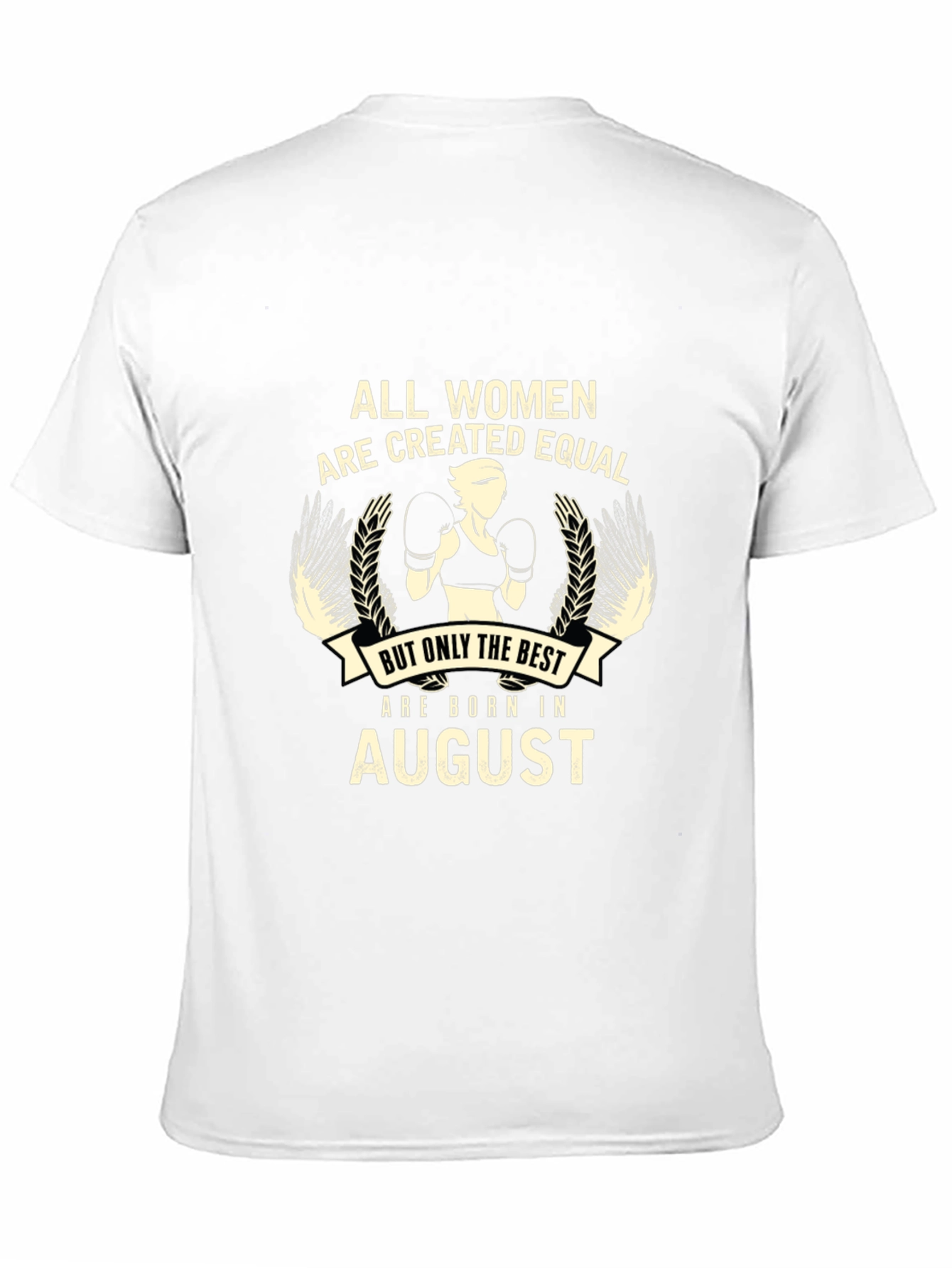 All Women Are Created Equal August Birthday Black T-Shirt - 11