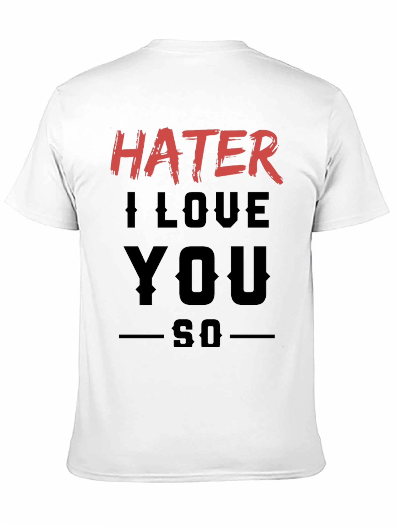 Black Hater I Love You So Graphic T-Shirt view 11