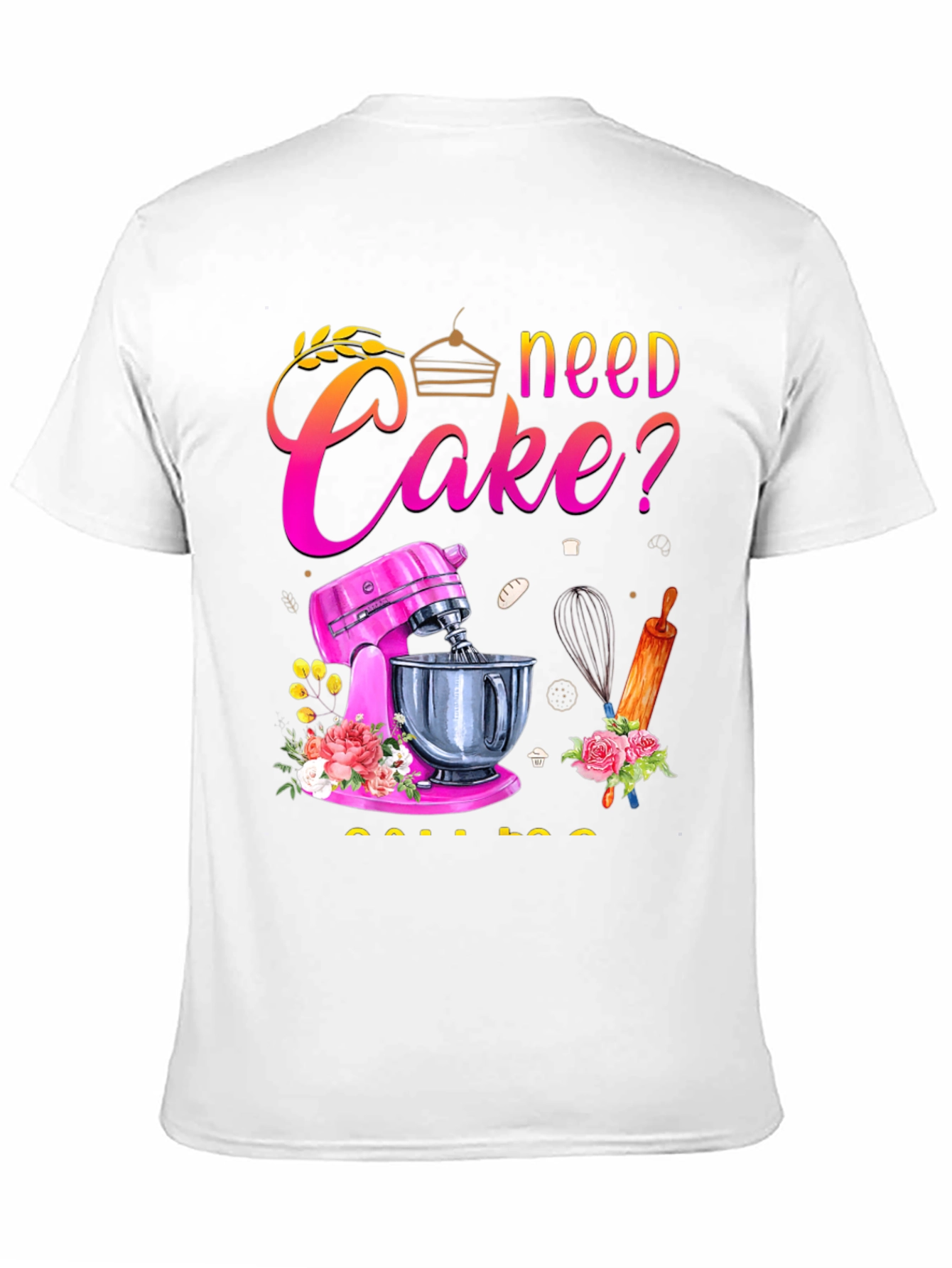 Black Need Cake? Baking T-Shirt - Great for Bakers! view 11