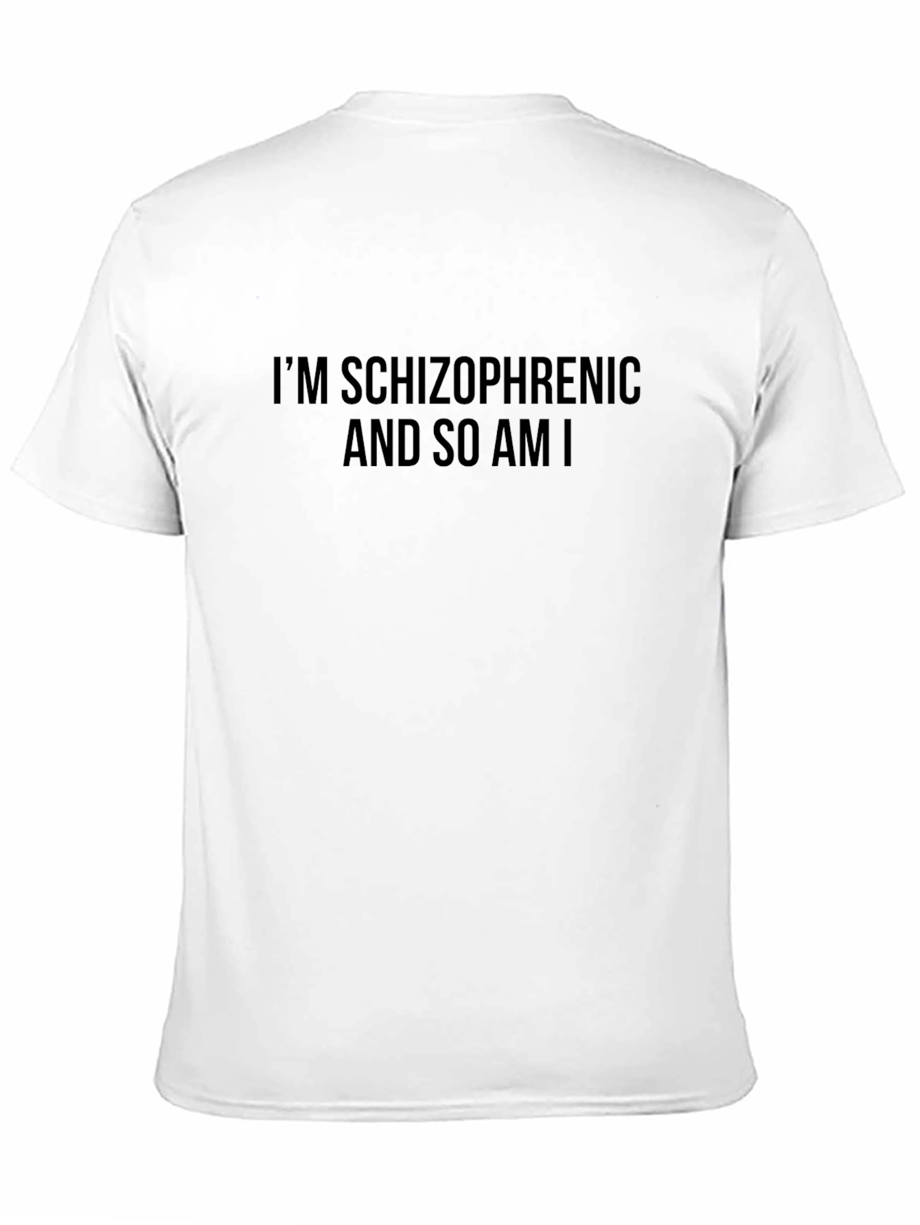 Black I'm Schizophrenic and So Am I T-Shirt view 11