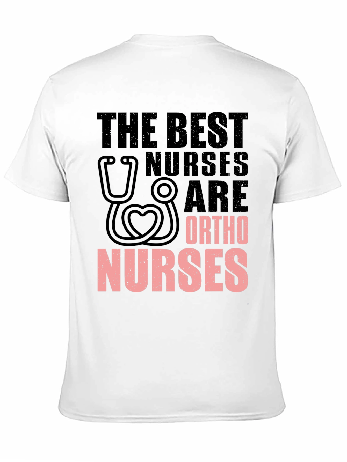 Ortho Nurse T-Shirt - The Best Nurses - 11