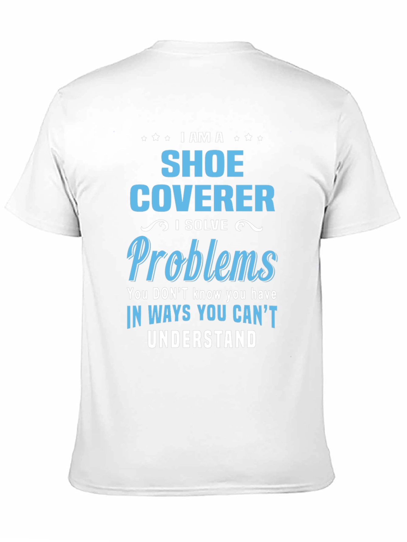 Black Shoe Coverer T-Shirt: Problem Solver Tee view 11