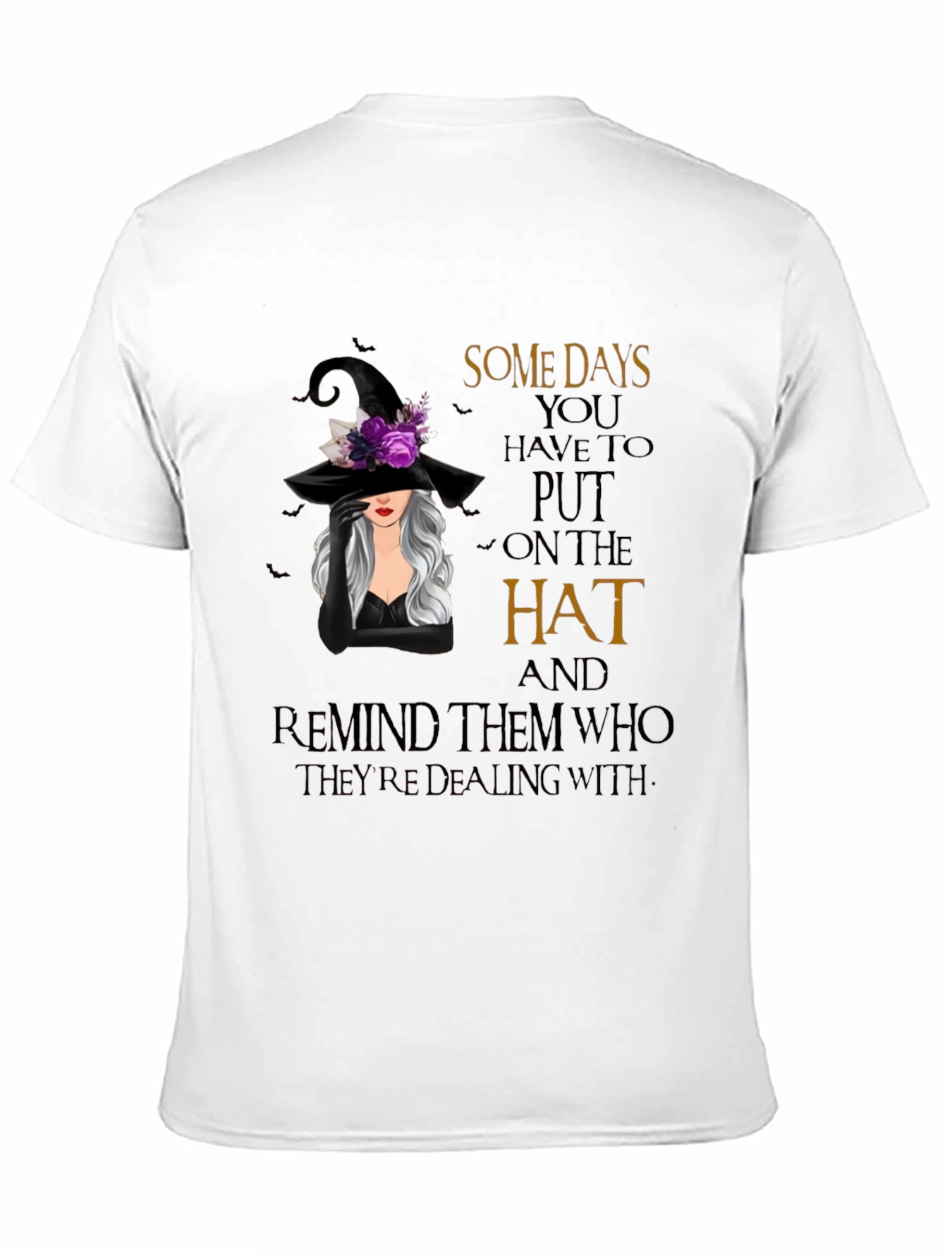 Black Witch Hat Graphic T-Shirt - Some Days You Have To Put On The Hat view 11