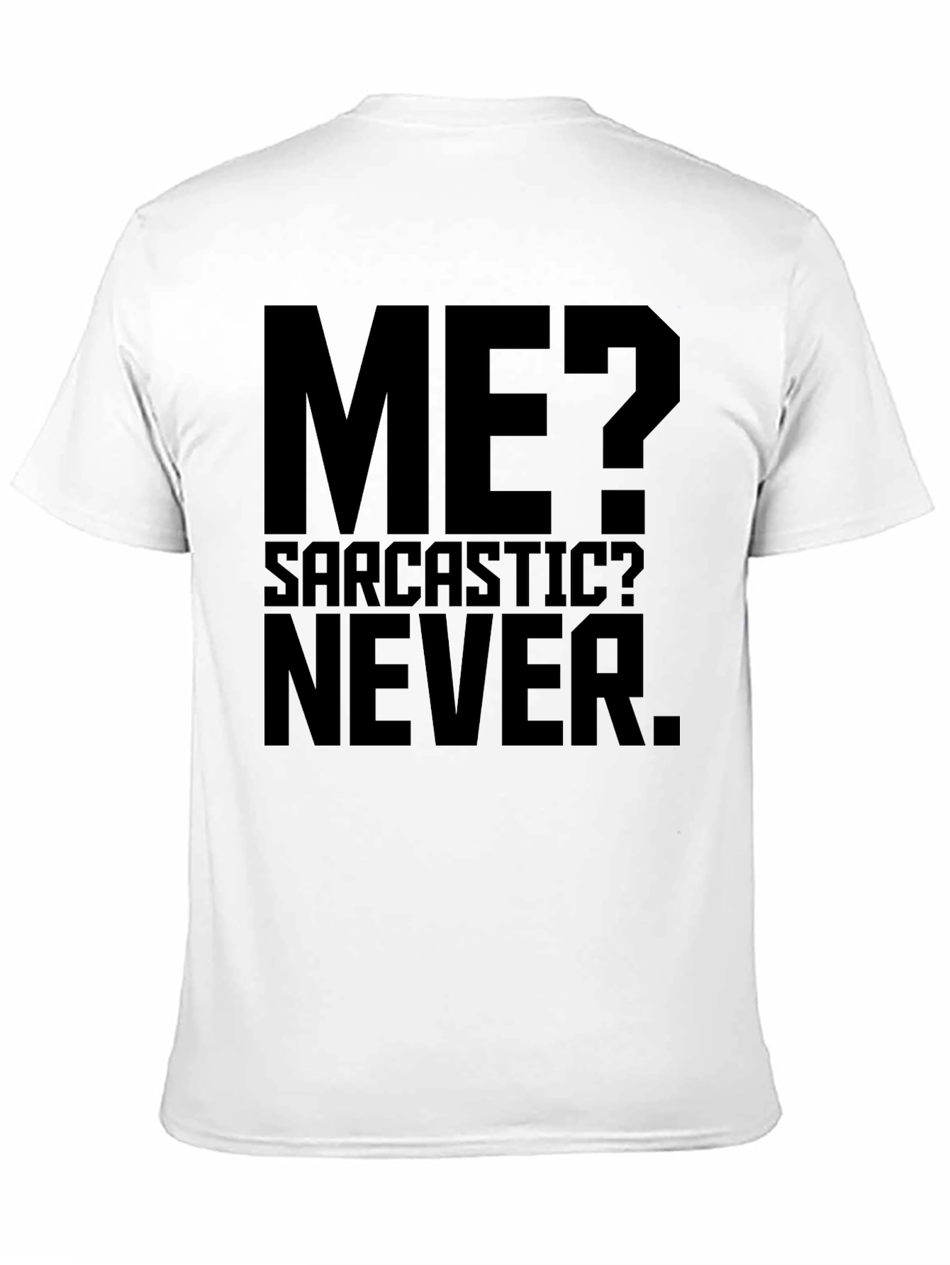 Black Sarcastic Humor T-Shirt - Me? Never! view 11
