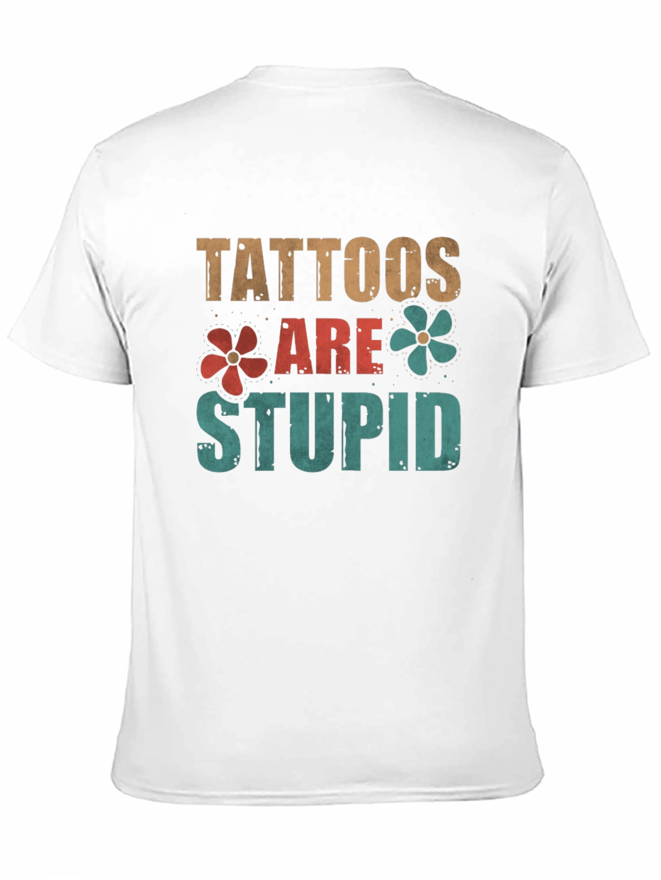 Tattoos Are Stupid Graphic T-Shirt - 11