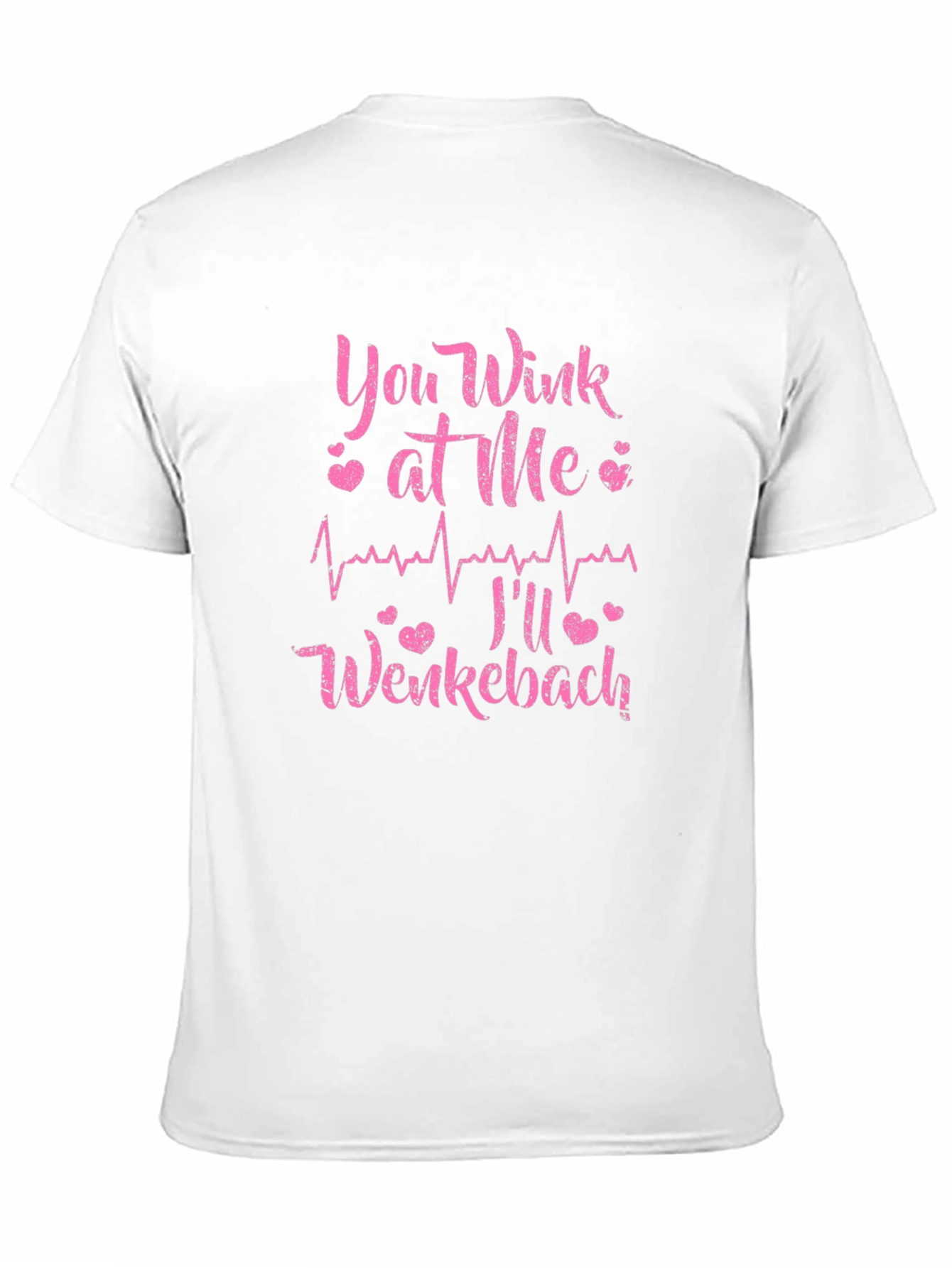 Black You Wink at Me I'll Wenkebach T-Shirt view 11