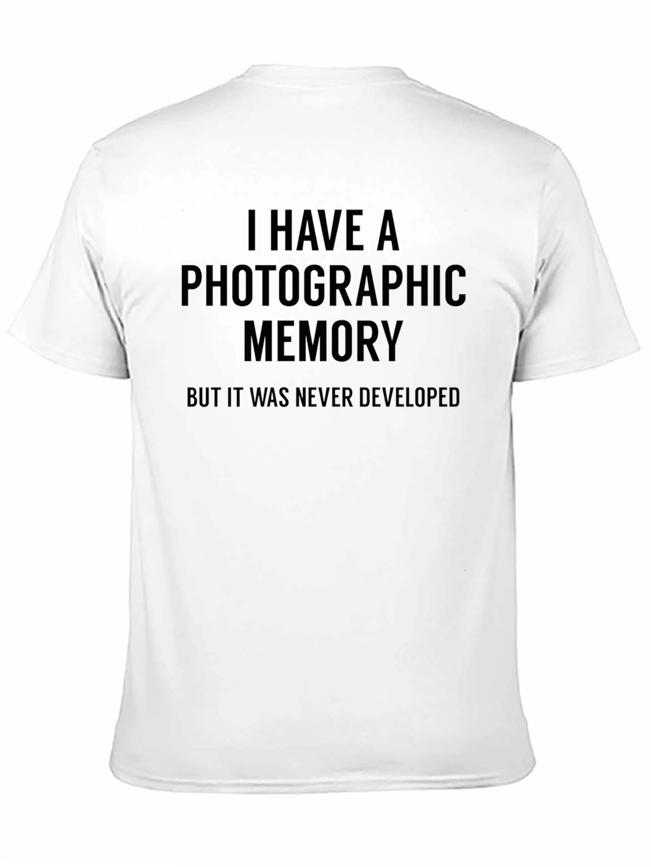 Black Photographic Memory T-Shirt - Funny Slogan Tee view 11