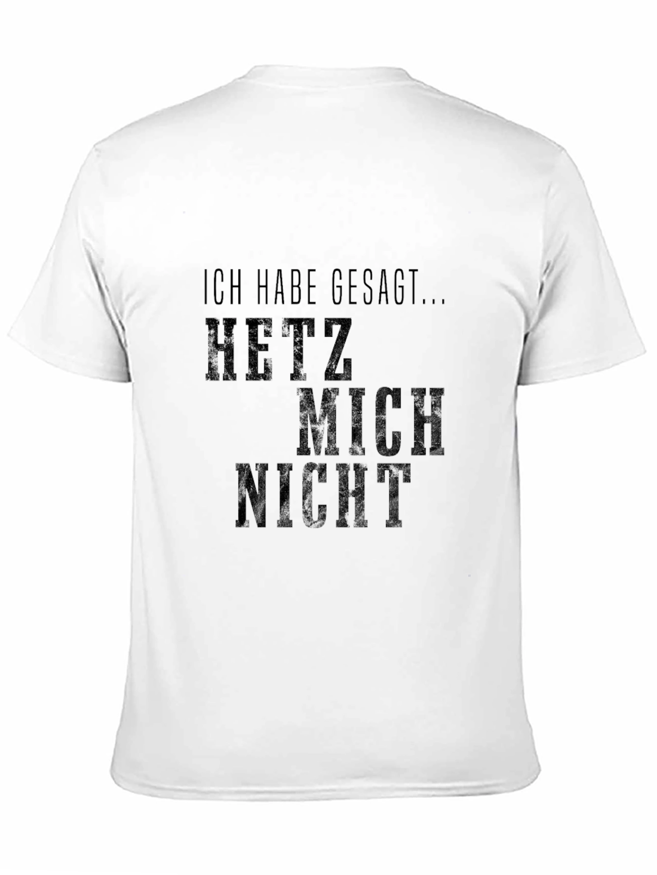 Black Ich Habe Gesagt Hetz Mich Nicht T-Shirt - Black view 11