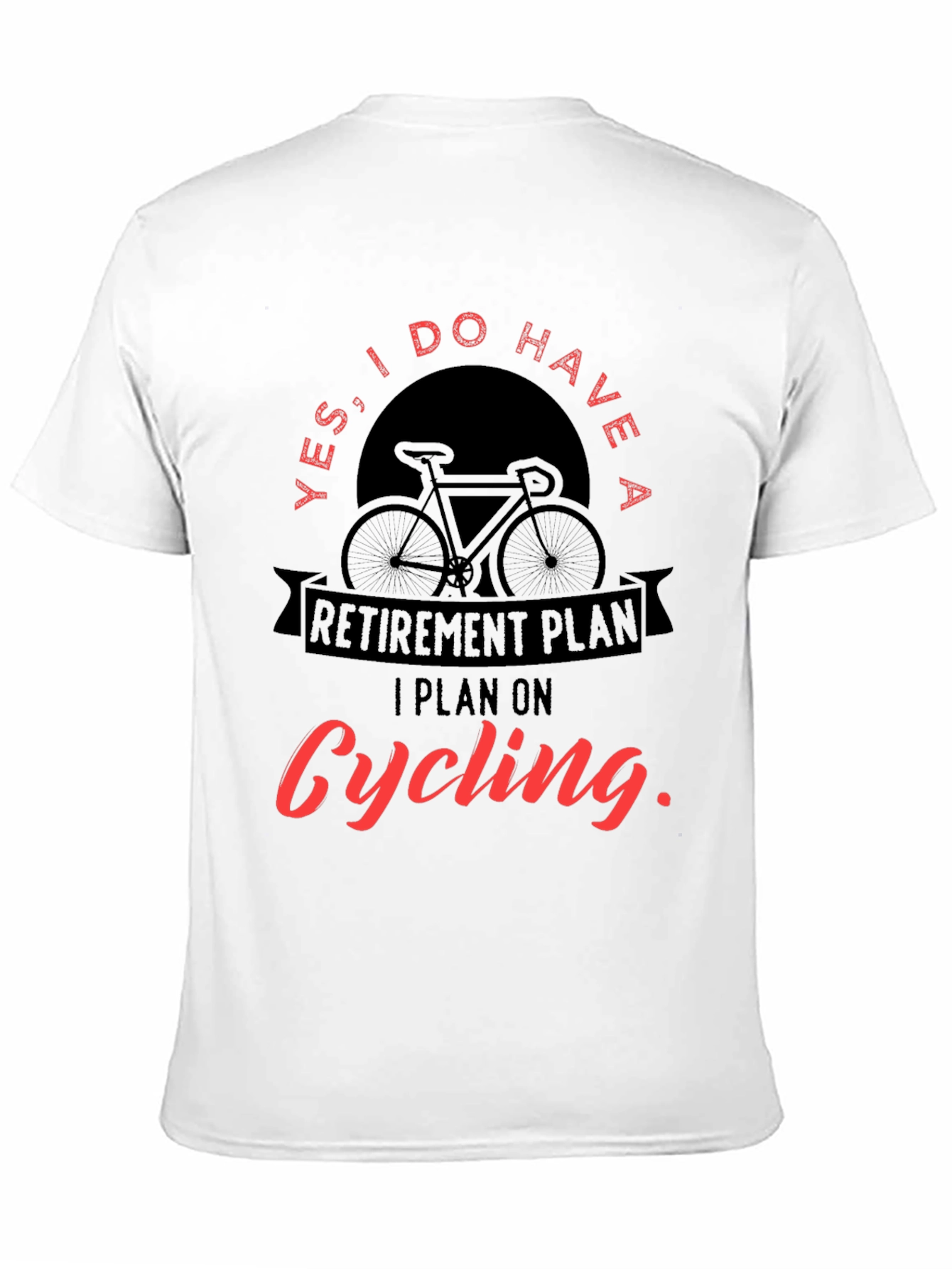 Cycling Retirement Plan Graphic T-Shirt - 11