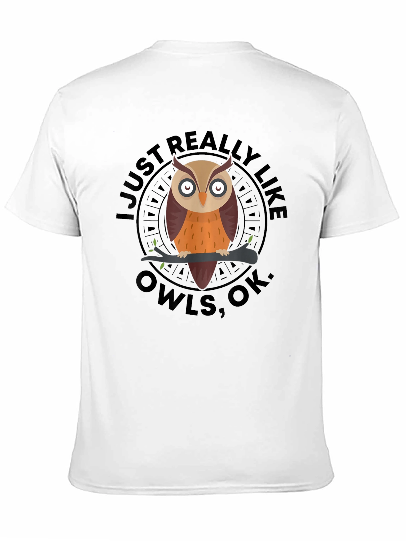 Black I Just Really Like Owls, OK? T-Shirt view 11