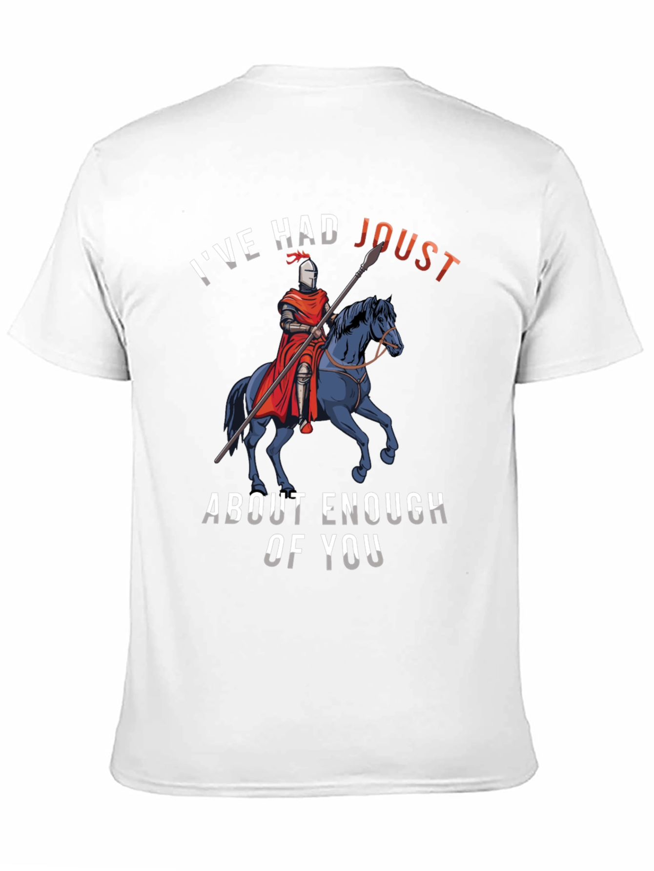 Black I've Had Joust About Enough Of You T-Shirt view 11