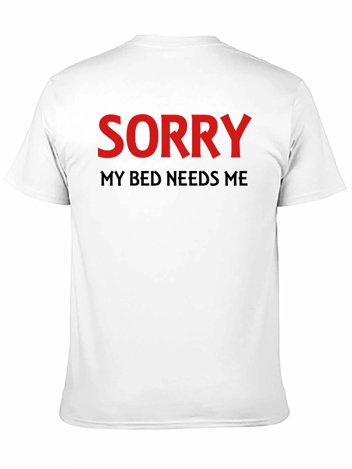 Black Sorry My Bed Needs Me T-Shirt view 11