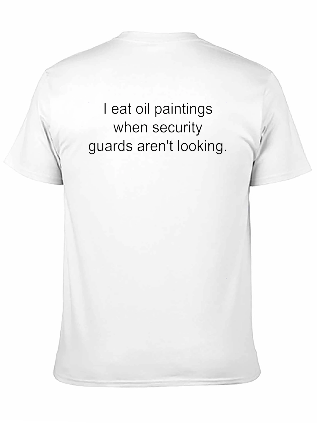 Black Humorous T-Shirt: I Eat Oil Paintings view 11
