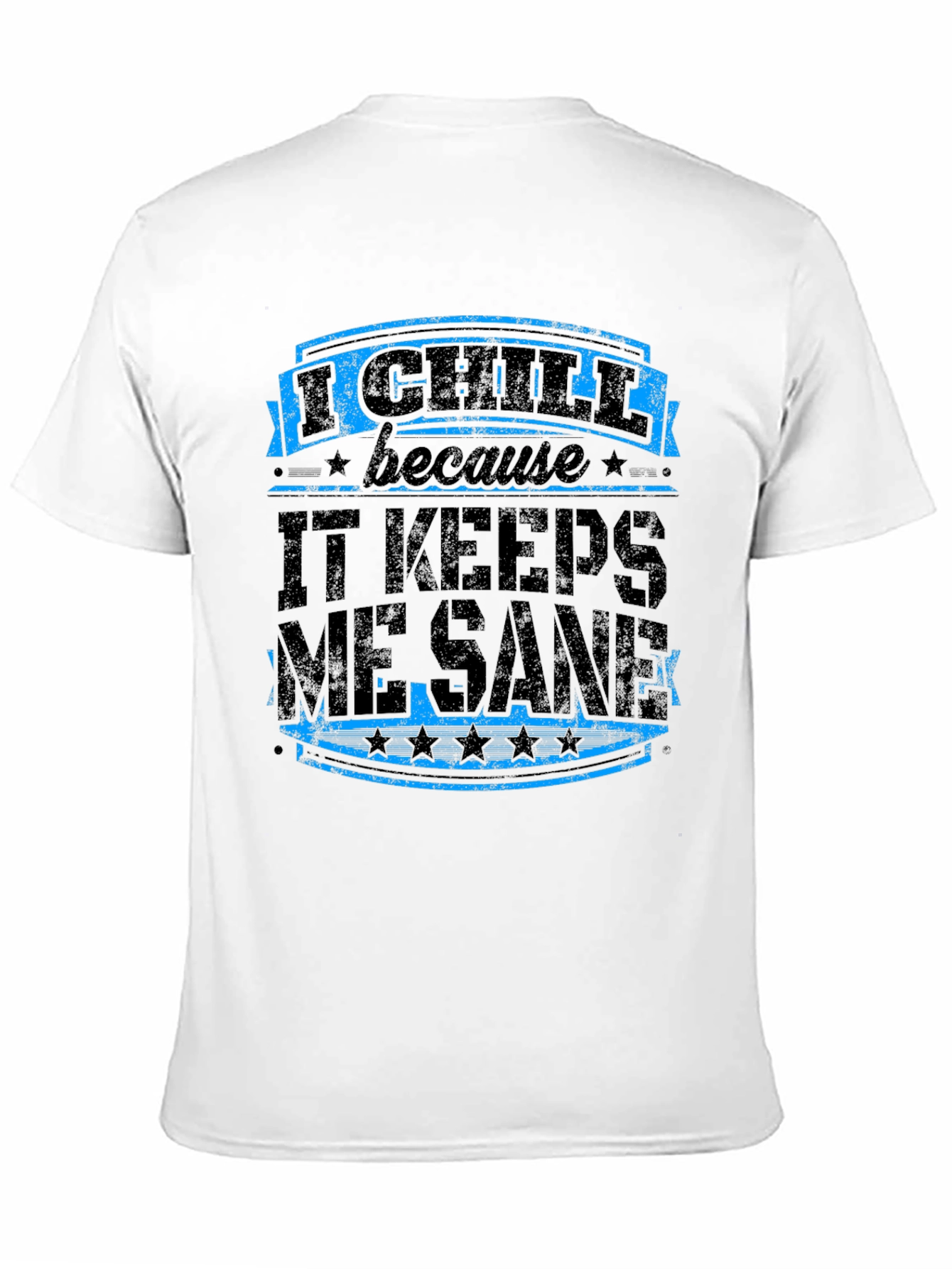 Black I Chill Keeps Me Sane Graphic Tee view 11
