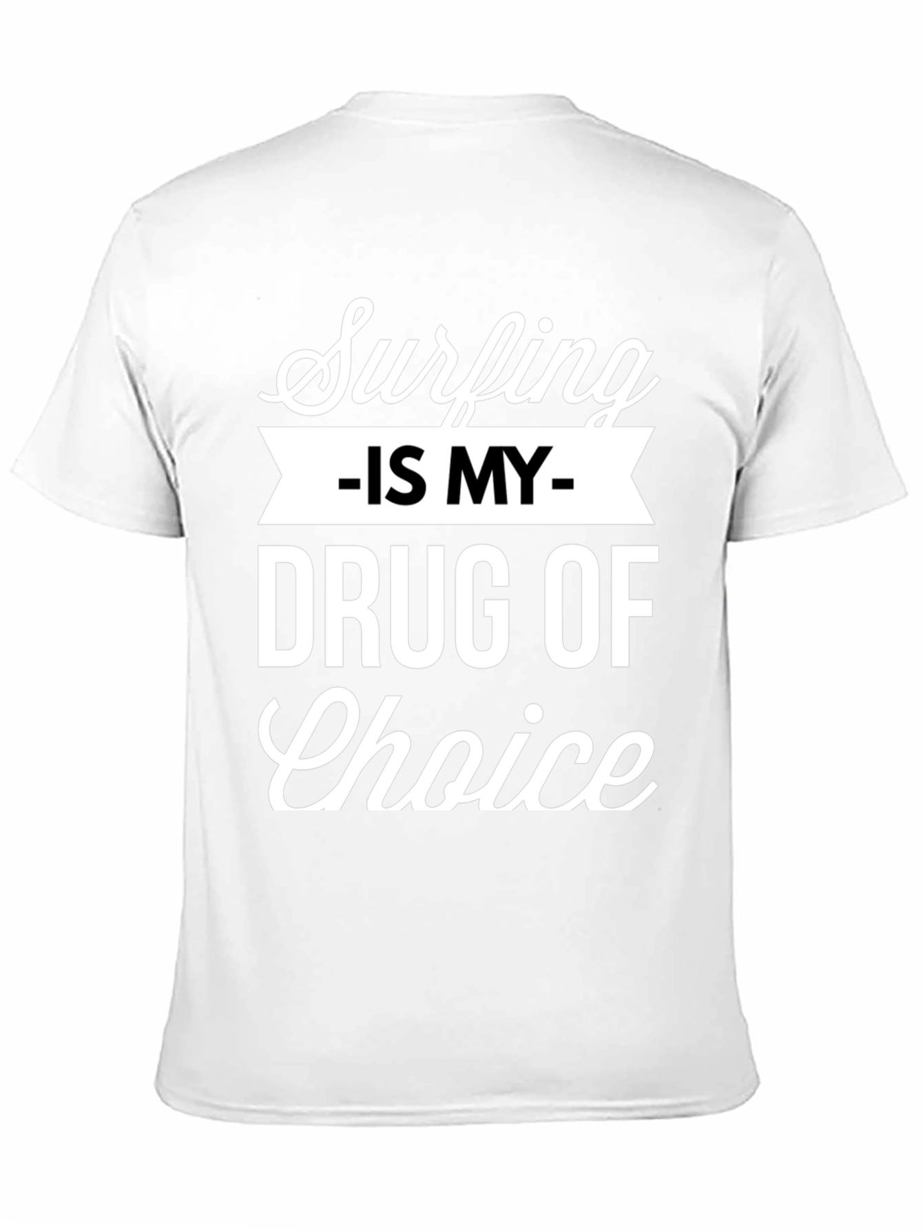Black Surfing Is My Drug Of Choice Funny T-Shirt view 11