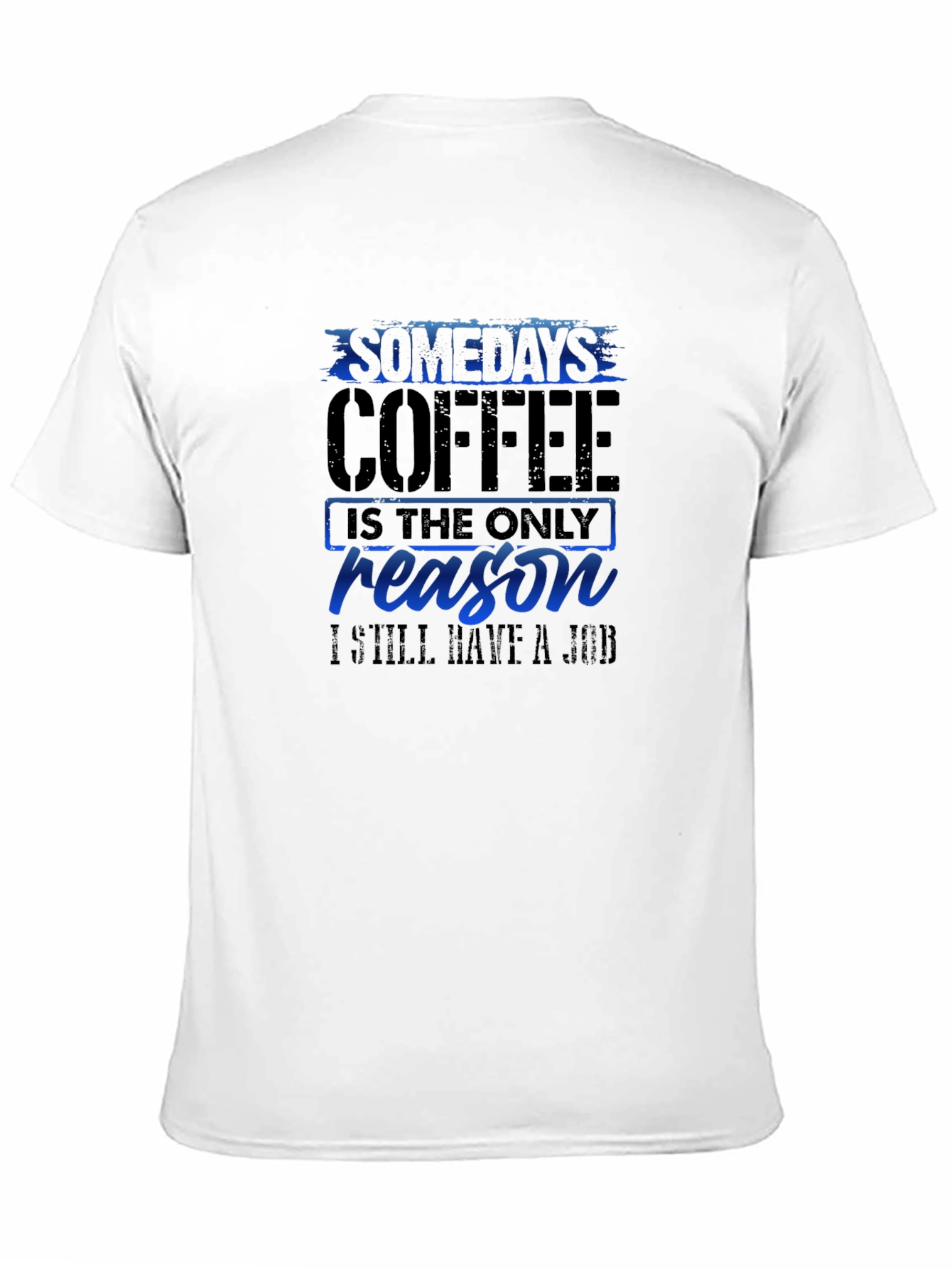 Black Coffee Reason T-Shirt Funny Job Tee view 11