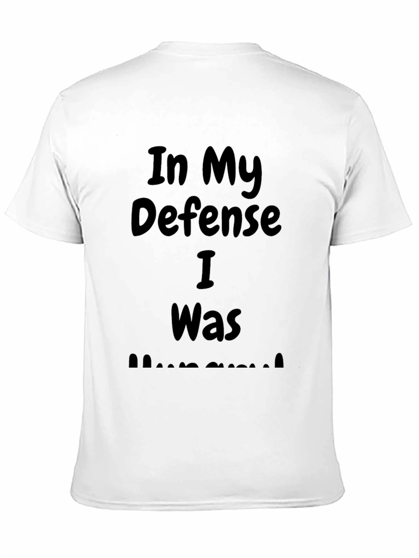 Black In My Defense I Was Hungry Black T-Shirt view 11