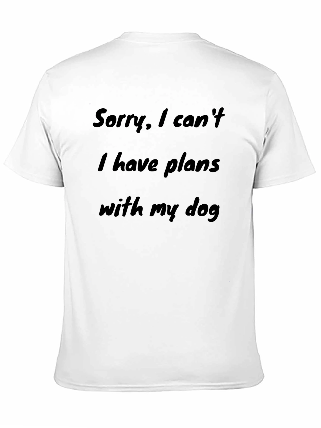 Black Dog Lover T-Shirt - Sorry, Plans with Dog view 11