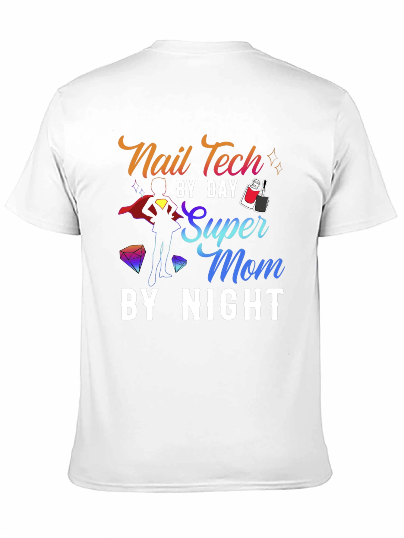 Nail Tech Super Mom T-Shirt - 11
