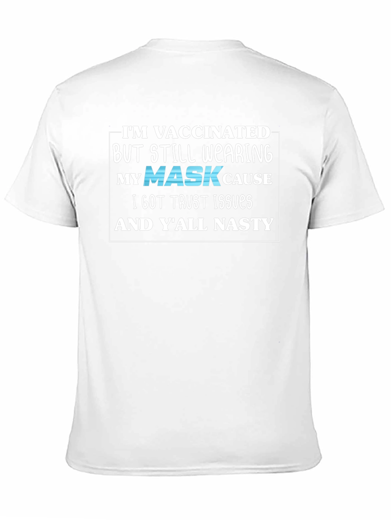 Black Vaccinated Mask T-Shirt - Trust Issues Nasty view 11