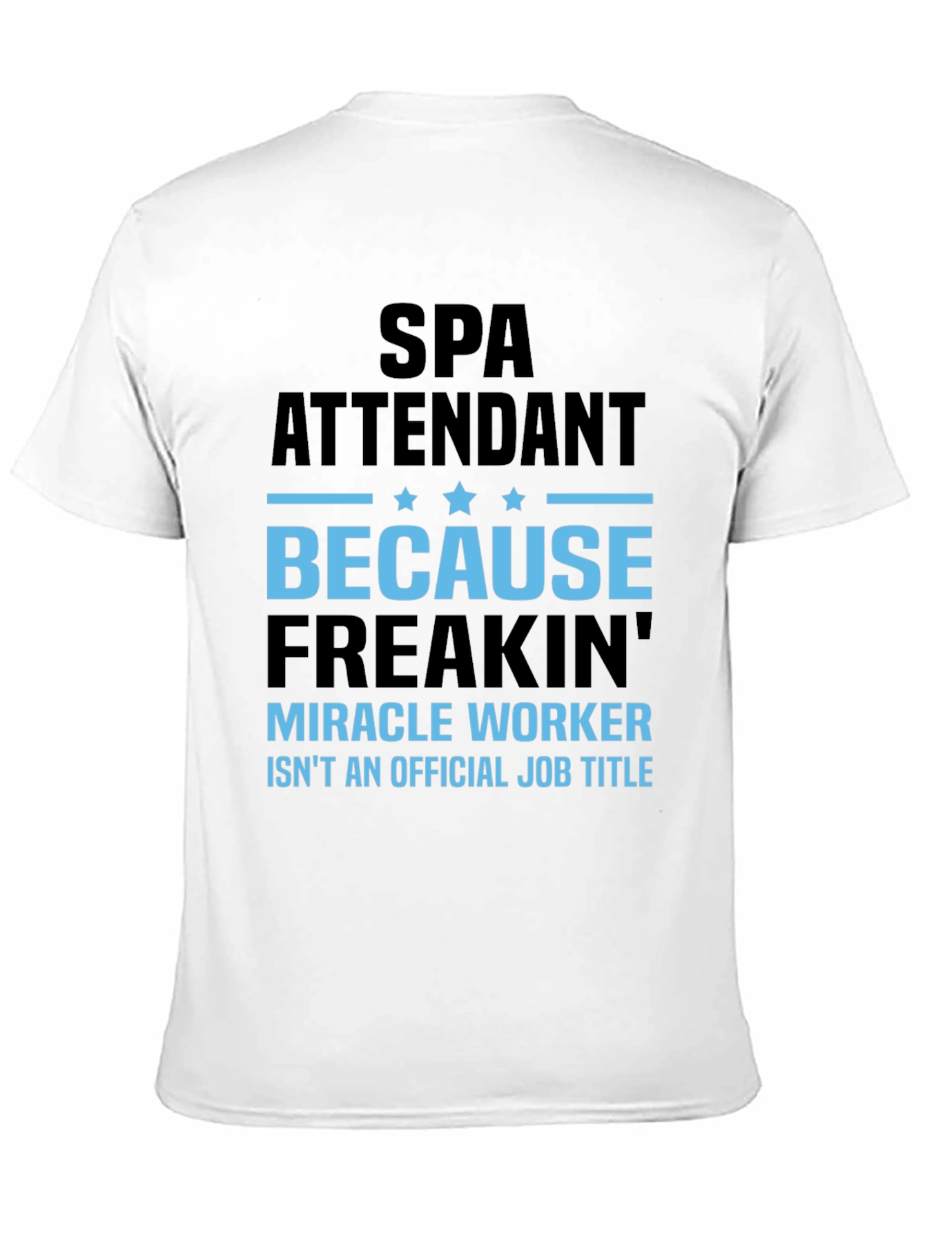 Black Spa Attendant Miracle Worker T-Shirt view 11