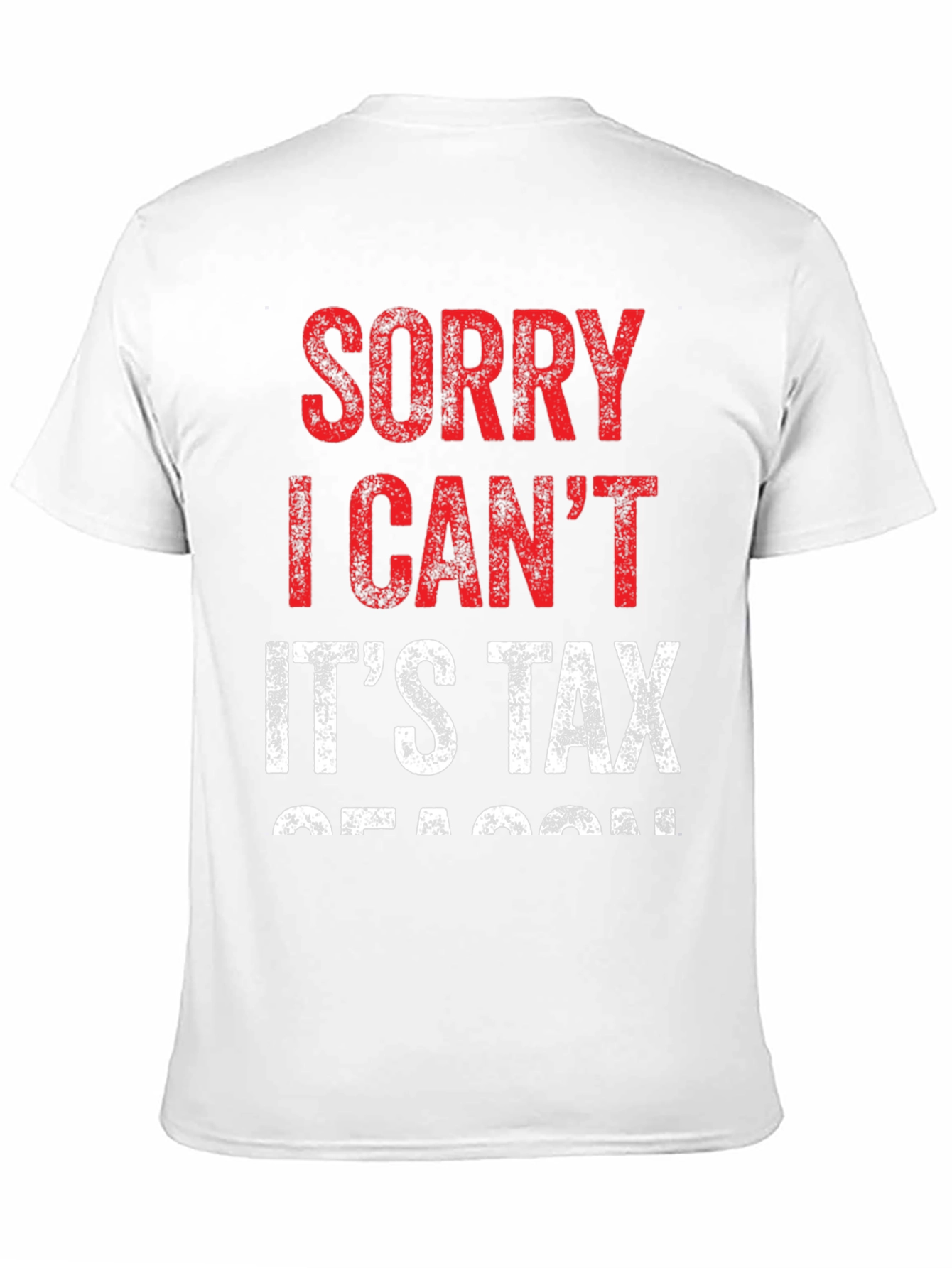 Black Funny Tax Season T-Shirt - Sorry I Can't view 11